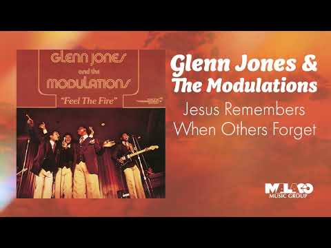 Glenn Jones And The Modulations - Jesus Remembers When Others Forget