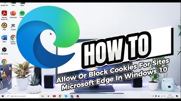 How To Allow Or Block Cookies For Sites Microsoft Edge In Windows 10