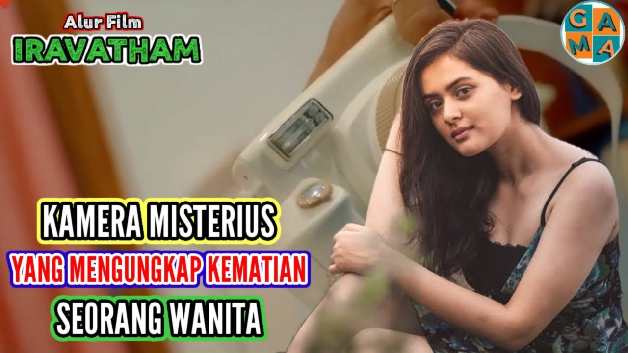 KAMERA YANG MENGUNGKAP MISTERI KEMATIAN | Rangkuman Alur Film India IRAVATHAM