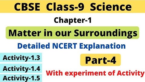 Matter in our surroundings | Chapter 1 | Science | Class 9 CBSE | Part 4
