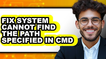 How to Fix System Cannot Find the Path Specified in Cmd - Step by Step
