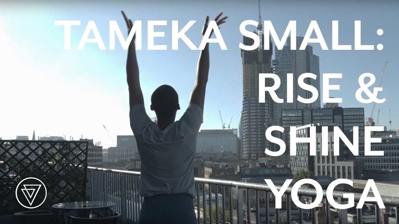 RISE AND SHINE Yoga Routine Tameka Small YouTube