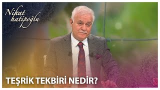 Teşrik Tekbiri Nedir? - Nihat Hatipoğlu İle Kurban Bayramı Özel 19 Temmuz 2021