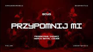 🔥 BOYS - Przypomnij mi (ale to heavy metal cover) 🔥🦃🤘 HIT