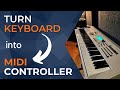 Turn Your Keyboard Into A MIDI Controller Turn Your Keyboard Into A MIDI Controller