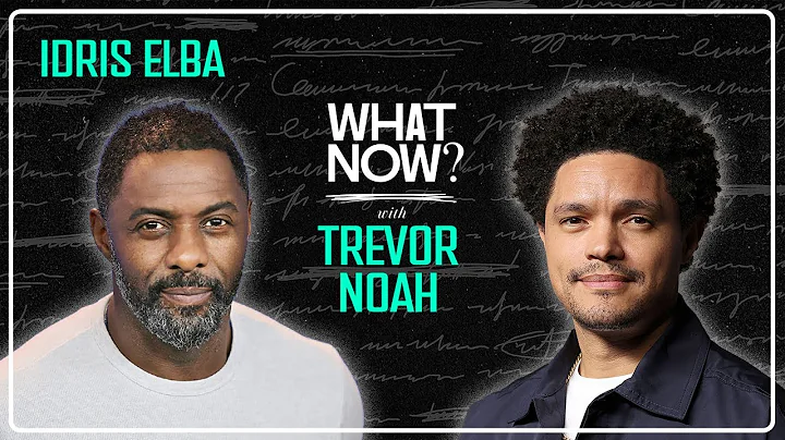 Idris Elba Walks Into An Abu Dhabi Hotel Room! - What Now? with Trevor Noah Podcast