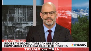 MSNBC: Attorney Jeremy Saland on Credibility & Judge's Ruling in Trump's Potential Testimony