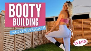 15 MIN. BOOTY BUILDING WORKOUT + ANKLE WEIGHTS - build your booty | Mary Braun