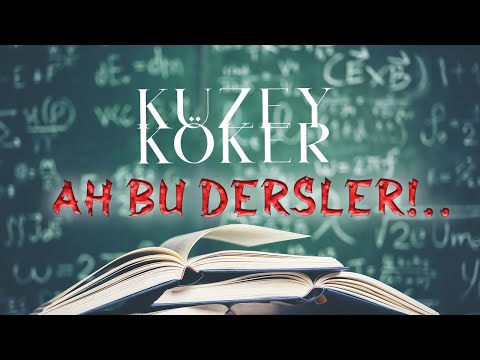 Kuzey Köker - Ah Bu Dersler