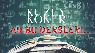 Kuzey Köker - Ah Bu Dersler Resimi