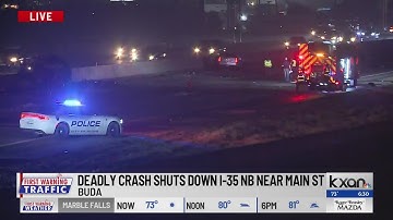 Deadly multi-vehicle crash closes I-35 northbound near Main Street in Buda Friday morning