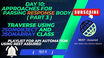 Rest Assured Day 10: Traverse using JSONObject and JSONArray | Approaches for Parsing Response (P3)