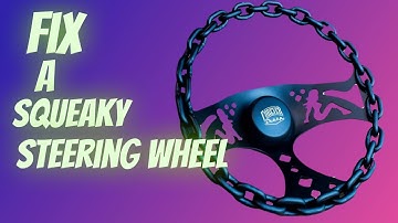 The secret to fixing your squeaky steering wheel in just 5 minutes!