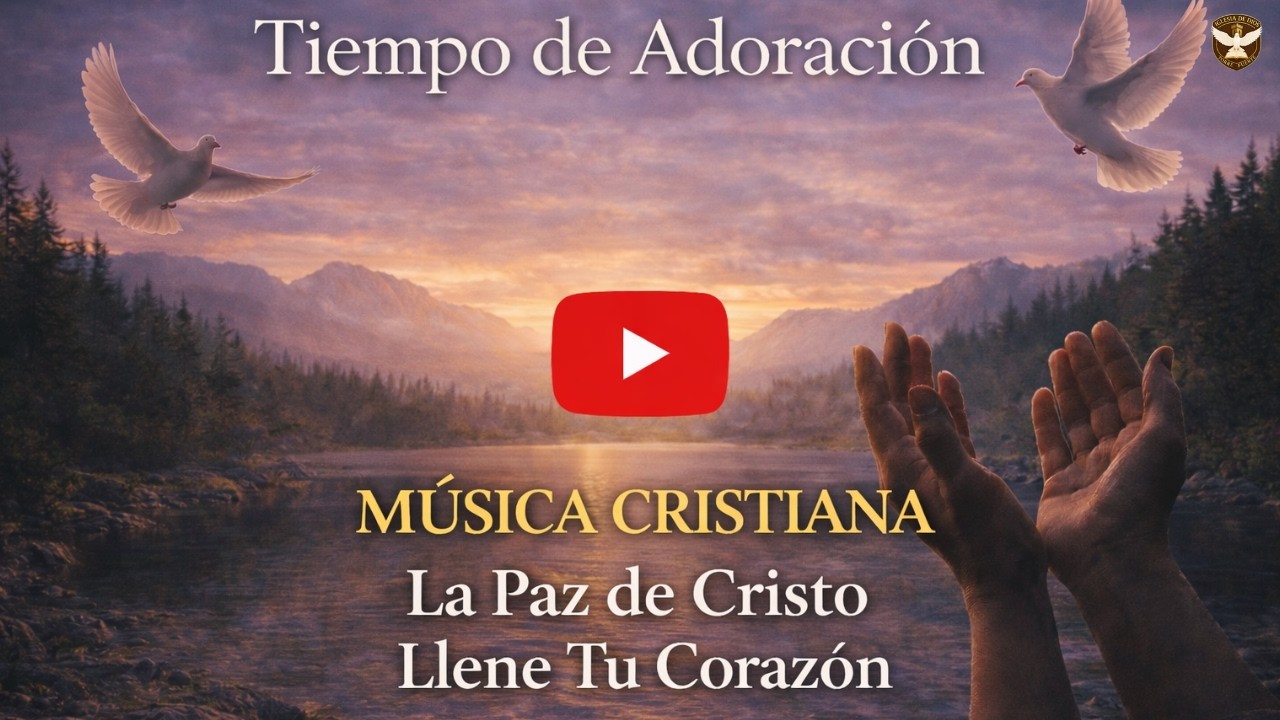 Tiempo de Adoración | Música Cristiana para Orar