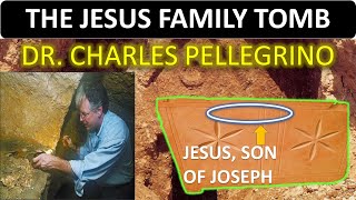 The Jesus Family Tomb - Dr. Charles Pellegrino