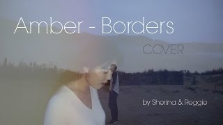 Cover｜AMBER - Borders by Sherina \u0026 Reggie