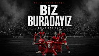 Burak Han Keyif Türki̇ye Mi̇lli̇ Takim Marşi (Bi̇z Buradayiz)