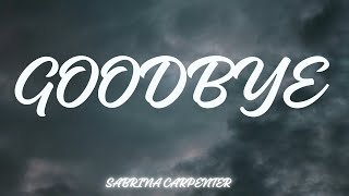 Sabrina Carpenter - Goodbye (Lyrics)