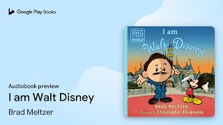 I am Walt Disney by Brad Meltzer · Audiobook preview