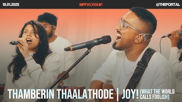 Thamberin Thaalathode | Joy (What the World Calls Foolish) - MPF Worship | Joshua Andrews
