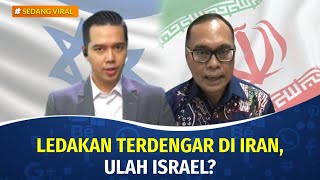 Ledakan Terdengar di Iran, Ulah Isarel? | SEDANG VIRAL