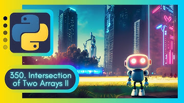 Crack ANY Interview: LeetCode 350. Intersection of Two Arrays II - Python Live-Coding