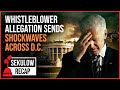 Shocking Whistleblower Allegation Sends Shockwaves Across Washington