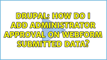Drupal: How do I add administrator approval on webform submitted data?