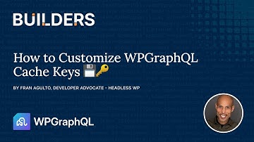 How to Customize WPGraphQL Cache Keys