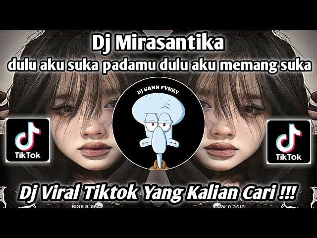 DJ MIRASANTIKA  | DULU AKU SUKA PADAMU AKU DULU MEMANG SUKA BOOTLAG | DJ VIRAL  TIKTOK 2024 !!! class=