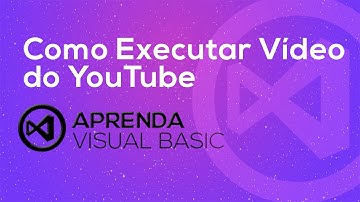 Visual Basic . net - Como Executar Vídeo do YouTube