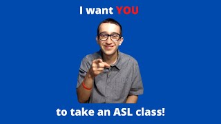 Five Reasons YOU should take an ASL Class!
