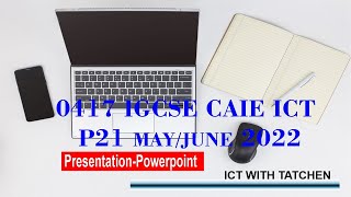 Igcse Ict P21 Mayjune 2022 Presentation Task 6