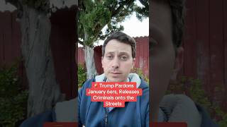 Trump Pardons Violent J6 Criminals