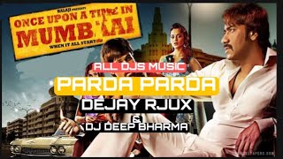 Parda Parda DJ remix song(ALL DJS MUSIC)(REMIX BY DEJAY RJUX \u0026 DJ DEEP BHARMA)
