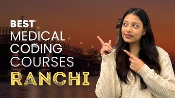Top 3 Medical Coding Courses Institutes in Ranchi With 100% Job Guarantee #medicalcodingcourses
