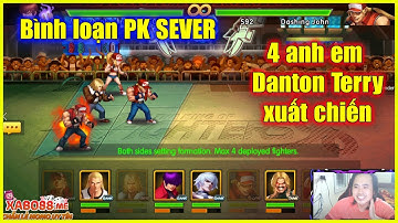 KOF  - Bình loạn PK SMAX - 4 anh em Danto nhà Terry xuất chiến cùng 1 lúc, 1000 năm mới có 1 luôn !!