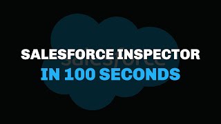 Salesforce Inspector: The Most Powerful Salesforce Chrome Extension in 100 Seconds