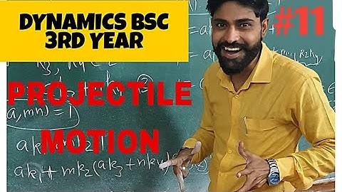 Dynamics bsc 3rd year | projectiles | mechanics | kinematics #dynamics