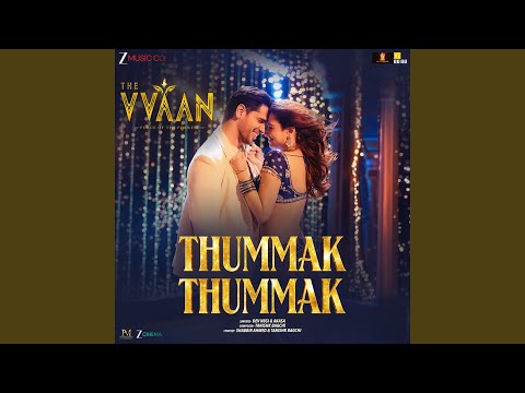 Tanishk Bagchi, Dev Negi, AKASA & Shabbir Ahmed - Thummak Thummak (From "The Vvaan")