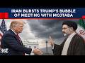Iran Crushes Trump's Dream Meet? Mojtaba Camp Rejects Historic Talk With Blunt 'Be Realistic' Remark
