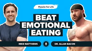 Dr. Allan Bacon on Beating Emotional Eating and Food Cravings