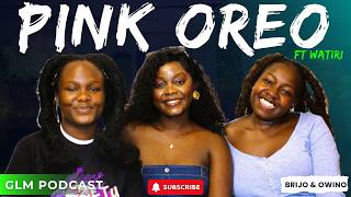GLM PODCAST|| EP 112|| Pink Oreo ft Hildah Watiri