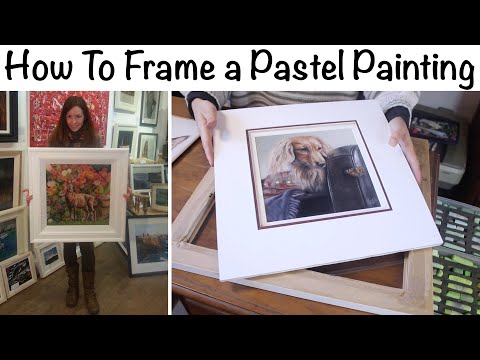 How To Frame a Pastel Painting