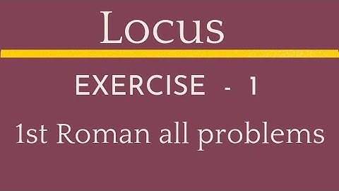 Locus | Exercise -1| 1st Roman all problems @EAG