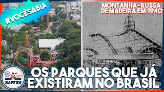 Parques fechados que um dia operaram no Brasil - Desde 1899. #Você Sabia? (EP39)