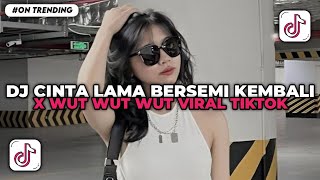 Download Lagu DJ CLBK - CINTA LAMA BERSEMI KEMBALI X WUT WUT WUT VIRAL TIKTOK 2025 MP3