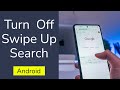 How to turn off swipe up to search on Android phone?
