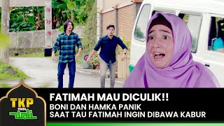 FATIMAH MAU DICULIK!! Boni Dan Hamka Panik Mengejar | TKP PARA WALI | EPS. 20 (1/5)