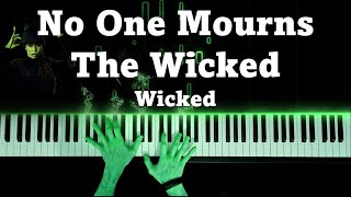 Wicked - No One Mourns The Wicked (Piano Cover) Wicked - No One Mourns The Wicked (Piano Cover)